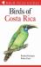 Field Guide to the Birds of Costa R Field Guide to the Birds of Costa R