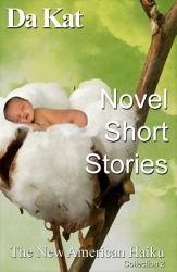 Novel Short Stories / the New American Haiku