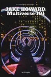 Jake Howard : Multiverse 101