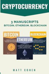 Cryptocurrency : 3 Manuscripts - Bitcoin, Ethereum, Blockchain