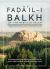 Faḍāʾil-I Balkh (the Merits of Balkh)