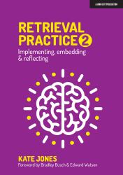 Retrieval Practice 2: Implementing, Embedding and Reflecting