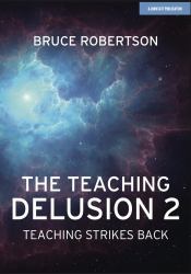 The Teaching Delusion 2 : Teaching Strikes Back