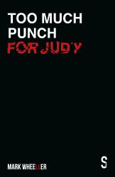 Too Much Punch for Judy : New Revised 2020 Edition with Bonus Features