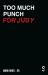 Too Much Punch for Judy : New Revised 2020 Edition with Bonus Features