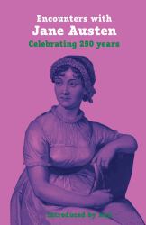 Encounters with Jane Austen : Celebrating 250 Years