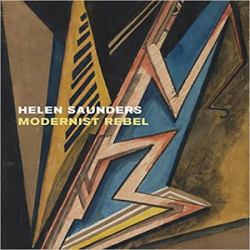 Helen Saunders : Modernist Rebel