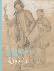 Connecting Worlds : Artists and Travel