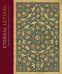 Eternal Letters : Qur an Manuscripts from the Abdul Rahman Al Owais Collection