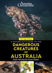 A Naturalist's Guide to Dangerous Creatures of Australia