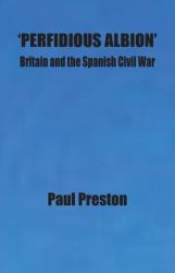 'Perfidious Albion' - Britain and the Spanish Civil War