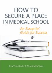 How to Secure a Place in Medical School : An Essential Guide for Success
