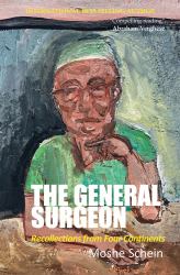 The General Surgeon : Recollections from Four Continents