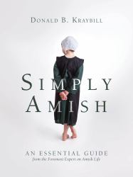 Simply Amish : An Essential Guide from the Foremost Expert on Amish Life