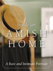 Inside an Amish Home : A Rare and Intimate Portrait