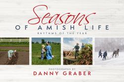 Seasons of Amish Life : Rhythms of the Year