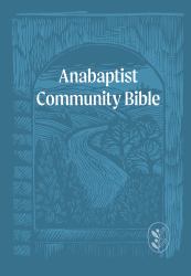 Anabaptist Community Bible : Hardcover Edition