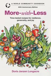 More-With-Less : Time-Tested Recipes for Resilience, Generosity, and Joy