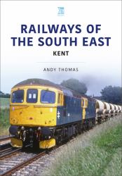 Railways of the South East : Kent