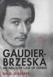 Gaudier-Brzeska : An Absolute Case of Genius