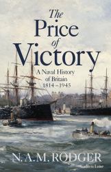 The Price of Victory : A Naval History of Britain: 1815 - 2002
