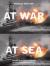 At War at Sea : Sailors and Naval Warfare in the 20th Century