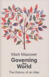 Governing the World : The History of an Idea