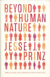 Beyond Human Nature : How Culture and Experience Shape Our Lives