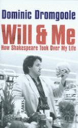 Will and Me : How Shakespeare Took over My Life