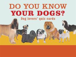 Do You Know Your Dogs? : Dog Lovers' Quiz Cards