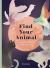 Find Your Animal : A Spiritual Guide to Self-Discovery