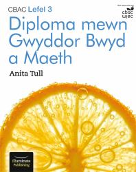 CBAC Lefel 3 Diploma Mewn Gwyddor Bwyd a Maeth (WJEC Level 3 Diploma in Food Science and Nutrition)