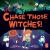 Chase Those Witches!