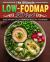 The Ultimate Low FODMAP Diet : Healthy Affordable Tasty Low-FODMAP Diet Recipes for a Fast IBS Relief