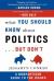 What You Should Know about Politics... but Don't : A Nonpartisan Guide to the Issues