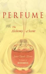 Perfume : The Alchemy of Scent
