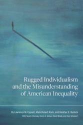 Rugged Individualism and the Misunderstanding of American Inequality