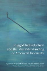 Rugged Individualism and the Misunderstanding of American Inequality