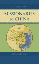 Missionaries to China : A Historical Dictionary