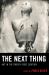 The Next Thing : Art in the Twenty-First Century