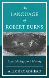 The Language of Robert Burns : Style, Ideology, and Identity