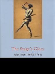 Stage's Glory : John Rich (1692-1761)