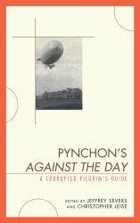 Pynchon's Against the Day : A Corrupted Pilgrim's Guide