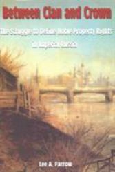 Between Clan and Crown : The Struggle to Define Noble Property Rights in Imperial Russia