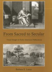 From Sacred to Secular : Visual Images in Early American Publications