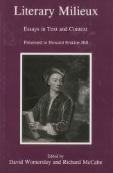 Literary Milieux : Essays in Text and Context Presented to Howard Erskine-Hill