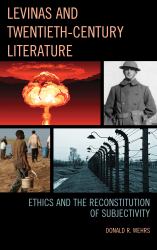 Levinas and Twentieth-Century Literature : Ethics and the Reconstitution of Subjectivity