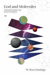 God and Molecules : Chemical Evolution and Divine Providence