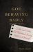 God Behaving Badly : Is the God of the Old Testament Angry, Sexist and Racist?