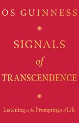 Signals of Transcendence : Listening to the Promptings of Life